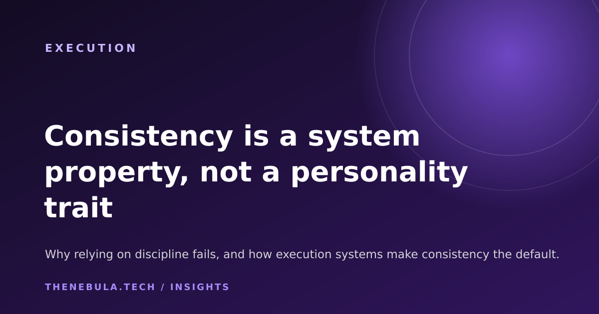 Consistency is a system property, not a personality trait