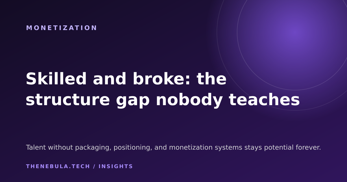 Skilled and broke: the structure gap nobody teaches